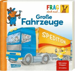 Frag doch mal ... die Maus: Große Fahrzeuge