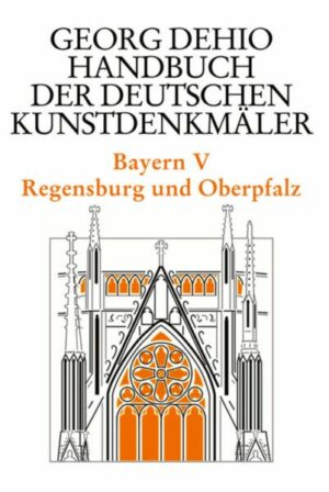 Georg Dehio: Dehio - Handbuch der deutschen Kunstdenkmäler / Dehio - Handbuch der deutschen Kunstdenkmäler / Bayern Bd. 5