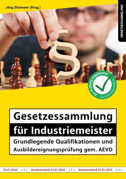 Gesetzessammlung für Industriemeister - Grundlegende Qualifikationen und Ausbildereignungsprüfung gem. AEVO