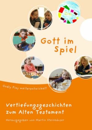 Gott im Spiel. Vertiefungsgeschichten zum Alten Testament