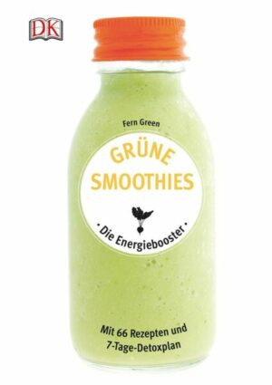 Grüne Smoothies - Die Energiebooster