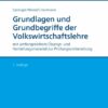 Grundlagen und Grundbegriffe der Volkswirtschaftslehre