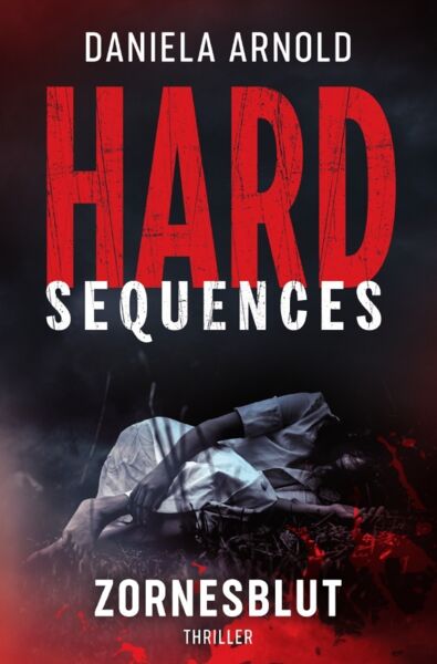 Hard-Sequences / Hard-Sequences: Zornesblut