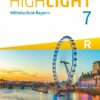 Highlight 7. Jahrgangsstufe - Mittelschule Bayern - Für R-Klassen - Schülerbuch