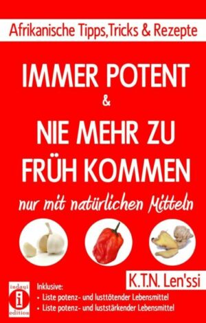 IMMER POTENT & NIE MEHR ZU FRüH KOMMEN – Afrikanische Tipps