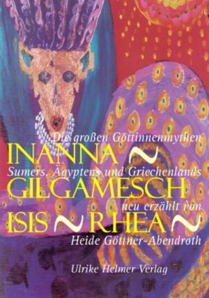 Inanna - Gilgamesch - Isis - Rhea