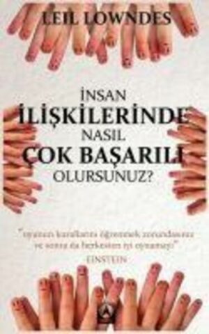 Insan Iliskilerinde Nasil Cok Basarili Olursunuz