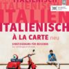 Italienisch à la carte neu. Kurs- und Übungsbuch + MP3-CD