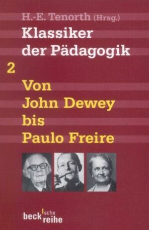 Klassiker der Pädagogik Zweiter Band: Von John Dewey bis Paulo Freire