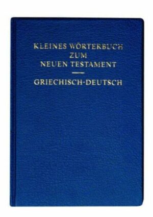 Kleines Wörterbuch zum Neuen Testament griechisch - deutsch