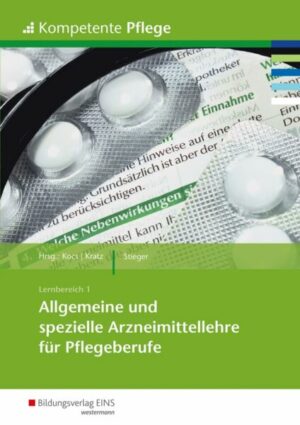 Kompetente Pflege. Schülerband. Allgemeine und spezielle Arzneimittellehre für Pflegeberufe