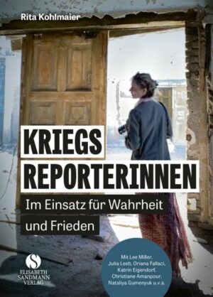 Kriegsreporterinnen – Im Einsatz für Wahrheit und Frieden