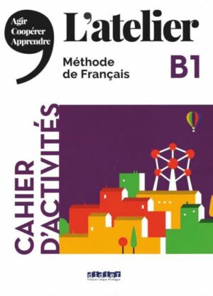 L'Atelier B1 - Cahier d'activités mit MP3-CD