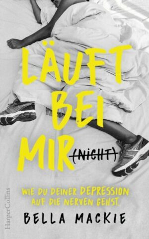 Läuft bei mir (nicht) - Wie du deiner Depression auf die Nerven gehst