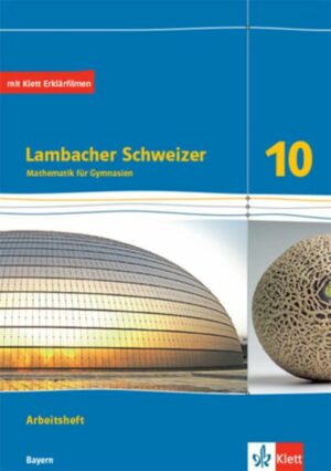 Lambacher Schweizer Mathematik 10. Arbeitsheft plus Lösungsheft Klasse 10. Ausgabe Bayern