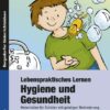 Lebenspraktisches Lernen: Hygiene und Gesundheit