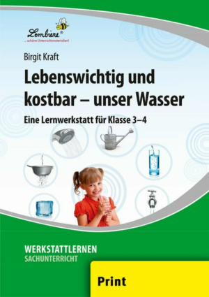 Lebenswichtig und kostbar - unser Wasser