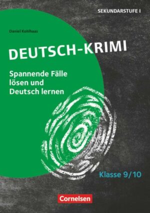Lernkrimis für die SEK I - Deutsch - Klasse 9/10