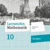 Lernstufen Mathematik 10. Jahrgangsstufe - Mittelschule Bayern - Lösungen zum Schülerbuch