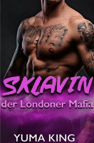 Londoner Mafia Trilogie / Sklavin der Londoner Mafia