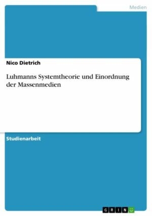 Luhmanns Systemtheorie und Einordnung der Massenmedien