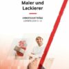 Maler und Lackierer Lernfelder 5-13. Arbeitsaufträge