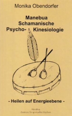 Manebua Schamanische Psycho-Kinesiologie