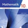 Mathematik 10 I. Arbeitsheft mit Lösungen. Für Realschulen in Bayern