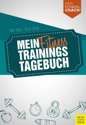 Mein Fitnesstrainingstagebuch (Dein Fitnesscoach)