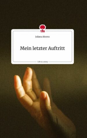 Mein letzter Auftritt. Life is a Story - story.one