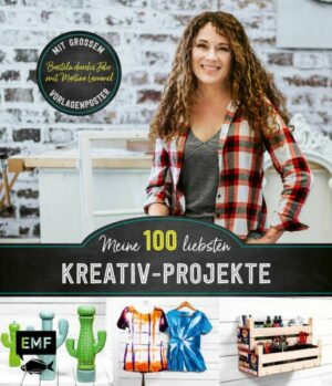 Meine 100 liebsten Kreativ-Projekte – Basteln durchs Jahr mit Martina Lammel