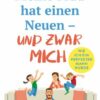 Meine Frau hat einen Neuen – und zwar mich!