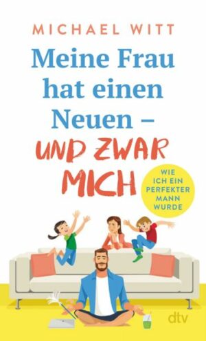 Meine Frau hat einen Neuen – und zwar mich!