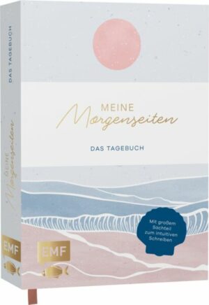 Meine Morgenseiten – Das gestaltete Tagebuch zum Eintragen