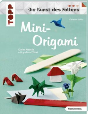 Mini-Origami (Die Kunst des Faltens) (kreativ.kompakt)