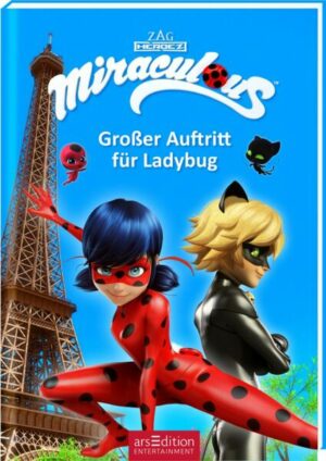 Miraculous – Großer Auftritt für Ladybug (Miraculous 12)