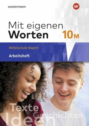 Mit eigenen Worten 10. Arbeitsheft. Sprachbuch für bayerische Mittelschulen