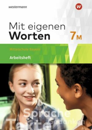 Mit eigenen Worten 7M. Arbeitsheft.Sprachbuch für bayerische Mittelschulen