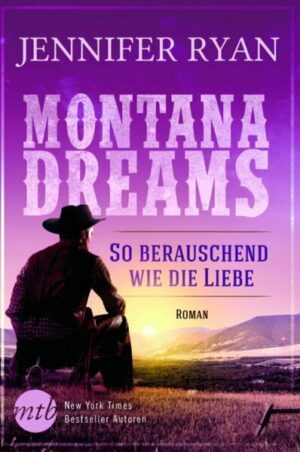 Montana Dreams - So berauschend wie die Liebe