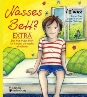 Nasses Bett? EXTRA - Das Mit-Mach-Heft für Kinder