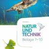 Natur und Technik - Biologie 7.-10. Schuljahr - Neubearbeitung - Ausgabe A -  Schülerbuch