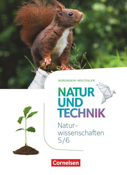 Natur und Technik - Naturwissenschaften 5./6. Schuljahr- Nordrhein-Westfalen - Schülerbuch