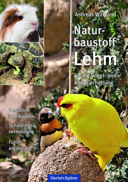 Naturbaustoff Lehm für die Vogel- und Kleintierhaltung