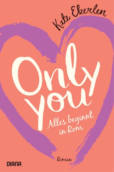 Only you – Alles beginnt in Rom