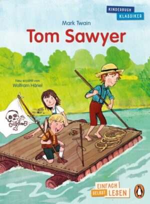 Penguin JUNIOR – Einfach selbst lesen: Kinderbuchklassiker - Tom Sawyer