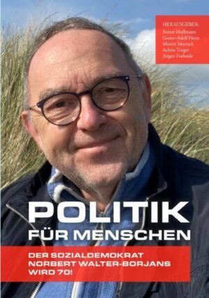 Politik für Menschen – der Sozialdemokrat Norbert Walter-Borjans wird 70!