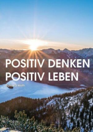 Positiv denken - Positiv leben