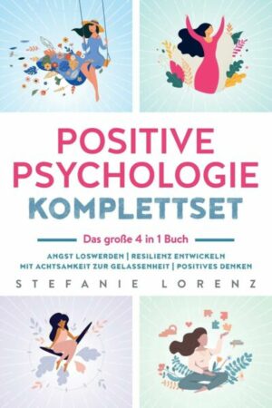 Positive Psychologie Komplettset - das große 4 in 1 Buch