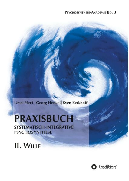 Praxisbuch Systematisch-Integrative Psychosynthese: II. Wille