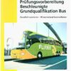 Prüfungsvorbereitung Beschleunigte Grundqualifikation Bus